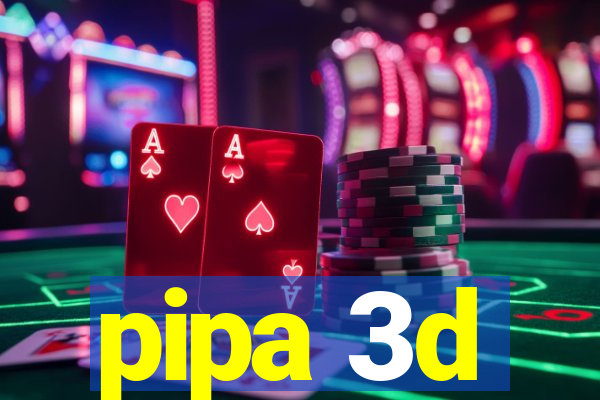 pipa 3d